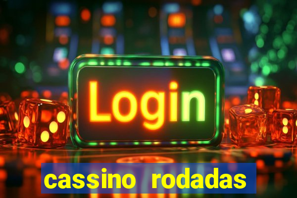 cassino rodadas gratis sem deposito